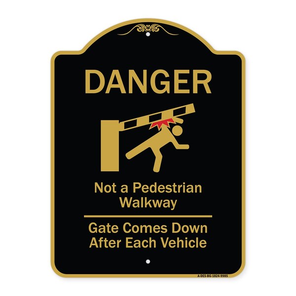 Designer Series-Danger Not Pedestrian Walkway Gate Comes Down After Each, 24" x 18", BG-1824-9985